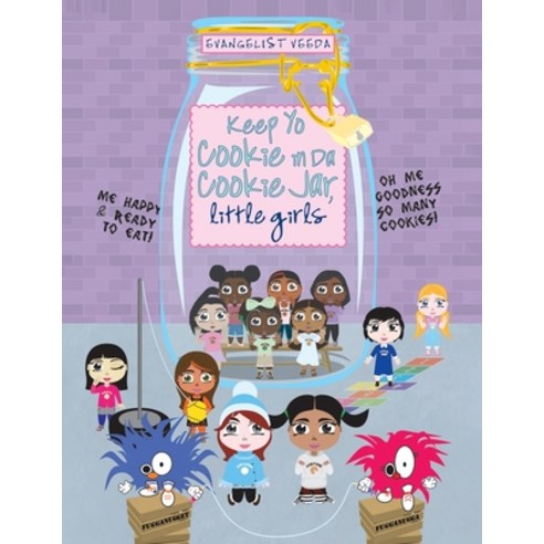 Keep Yo Cookie in Da Cookie Jar little girls Paperback, Christian Faith Publishing,..., English, 9781098060756