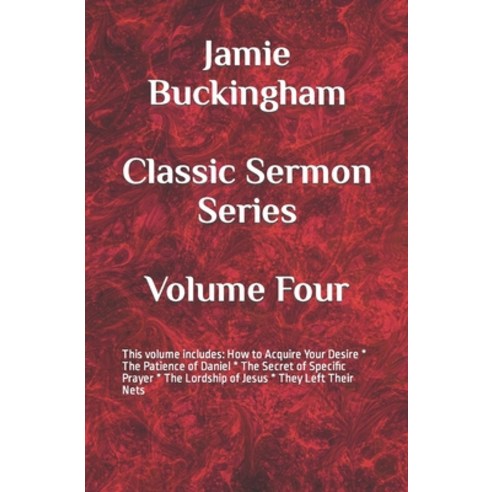 (영문도서) Jamie Buckingham Classic Sermon Series: Volume Four Paperback, Independently Published, English, 9798872380498
