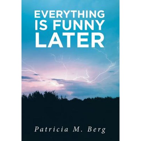 Everything is Funny Later Hardcover, Christian Faith Publishing,..., English, 9781643496887