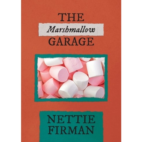 (영문도서) The Marshmallow Garage Paperback, Nettie Firman, English, 9781916370821