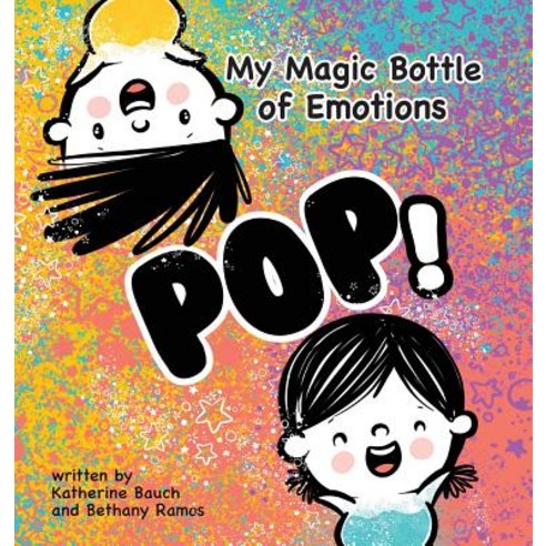My Magic Bottle of Emotions: Pop! Hardcover, Storybook Genius, LLC