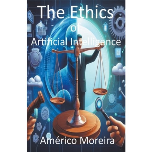 (영문도서) The Ethics of Artificial Intelligence Paperback, Americo Moreira, English, 9798223129011
