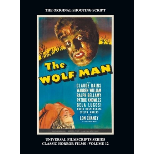 The Wolf Man (Universal Filmscript Series): Universal Filmscripts Series Classic Horror Films Vol. ... Hardcover, BearManor Media