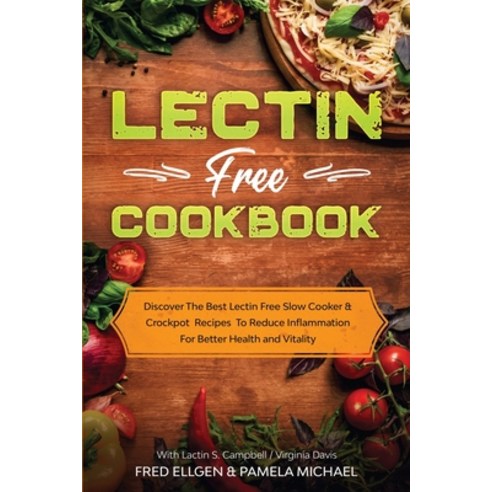 Lectin Free Cookbook: Discover The Best Lectin Free Slow Cooker Crockpot Recipes To Reduce Inflamma... Paperback, Readers First Publishing Ltd