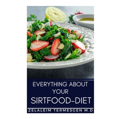 Everything about Your Sirtfood-Diet Paperback, Independently Published