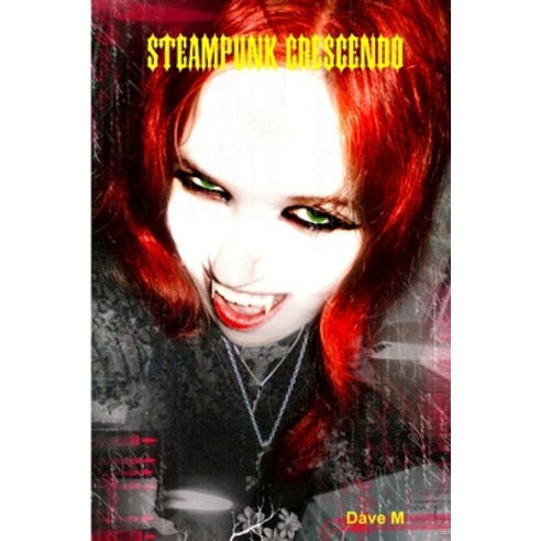 (영문도서) Steampunk Crescendo - Softcover Paperback, Lulu.com, English, 9781105431951