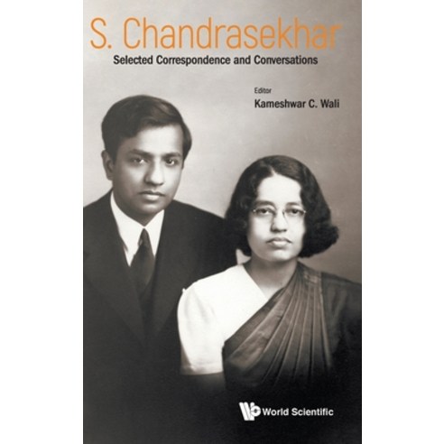 (영문도서) S Chandrasekhar: Selected Correspondence and Conversations Hardcover, World Scientific Publishing..., English, 9789811208324