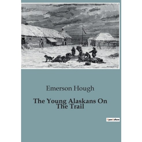 (영문도서) The Young Alaskans On The Trail Paperback, Culturea, English, 9791041828852