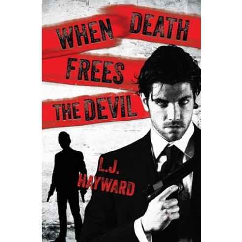 (영문도서) When Death Frees the Devil Paperback, L.J. Hayward, English, 9780648446088