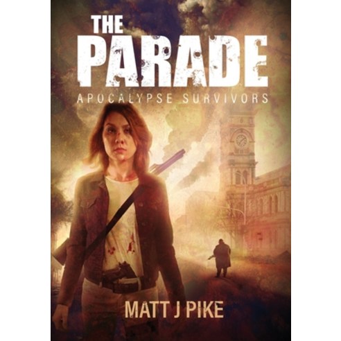 (영문도서) The Parade: Apocalypse Survivors Paperback, Matt Pike, English, 9798890744647