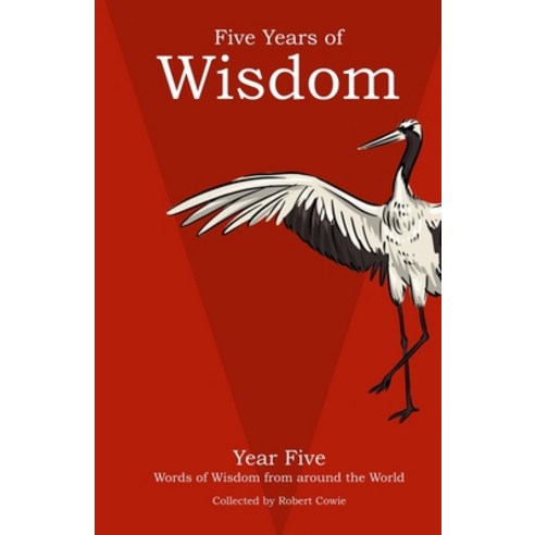 Five Years of Wisdom Year Five: Words of Wisdom from around the World Paperback, Independently Published, English, 9798592008856