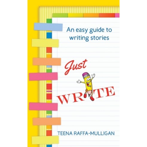 (영문도서) Just Write: An easy guide to story writing Paperback, Sea Song Publications, English, 9780648534662
