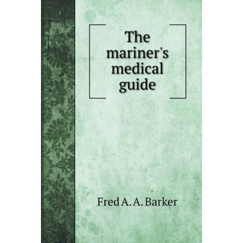 The mariner''s medical guide Hardcover, Book on Demand Ltd., English, 9785519707404