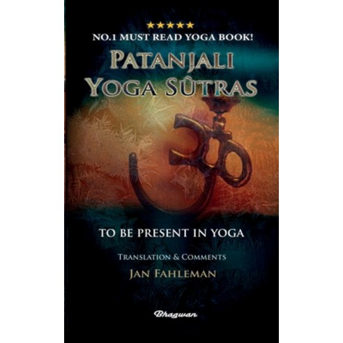 (영문도서) Patanjali Yoga Sutras - To Be Present in Yoga: BRAND NEW! Translation and comments by Jan Fah... Paperback, Bhagwan, English, 9789178192038