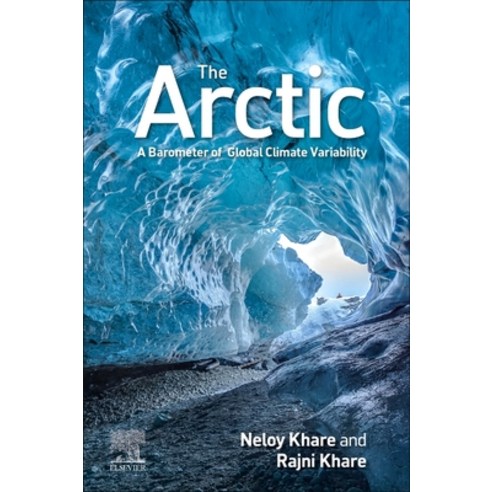(영문도서) The Arctic: A Barometer of Global Climate Variability Paperback, Elsevier, English, 9780128237359