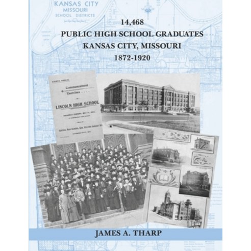 (영문도서) 14 468 Public High School Graduates Kansas City Missouri 1872-1920 Paperback, Independently Published, English, 9781080342112
