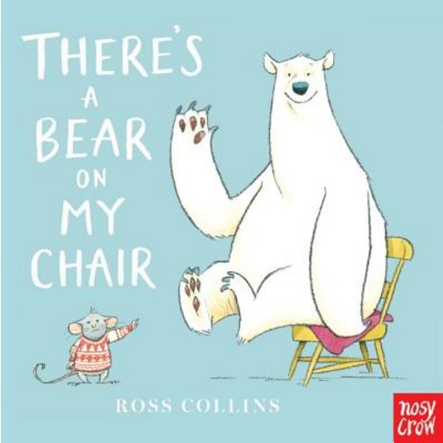 There''s a Bear on My Chair, NOSY CROW