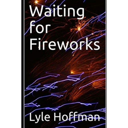 (영문도서) Waiting for Fireworks Paperback, Independently Published, English, 9798668516599