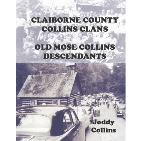 (영문도서) Claiborne County Collins Clans: Old Moses Collins Family Hardcover, Bookbaby, English, 9798350901986