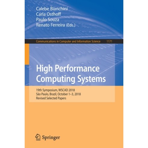 (영문도서) High Performance Computing Systems: 19th Symposium Wscad 2018 São Paulo Brazil October 1-... Paperback, Springer, English, 9783030410490