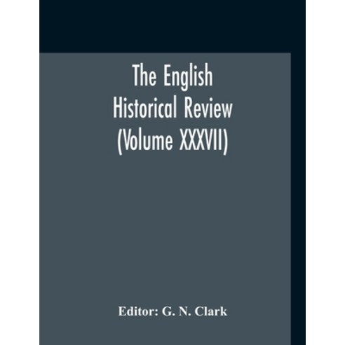 The English Historical Review (Volume XXXVII) Paperback, Alpha Edition, 9789354212703