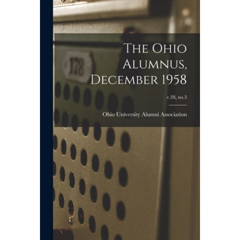 (영문도서) The Ohio Alumnus December 1958; v.38 no.3 Paperback, Hassell Street Press, English, 9781014558138