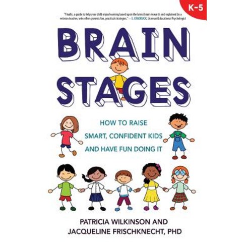 Brain Stages: How to Raise Smart Confident Kids and Have Fun Doing It Paperback, Sandra Jonas Publishing House
