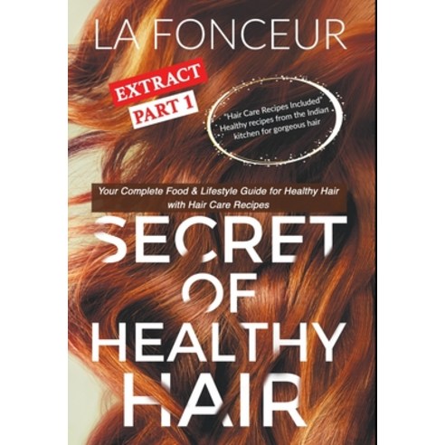 (영문도서) Secret of Healthy Hair Extract Part 1 Hardcover, Blurb, English, 9781006422539