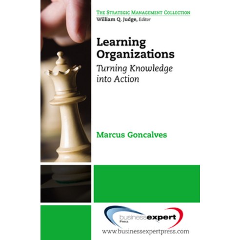 (영문도서) Learning Organizations: Turning Knowledge into Actions Paperback, Business Expert Press, English, 9781606494585