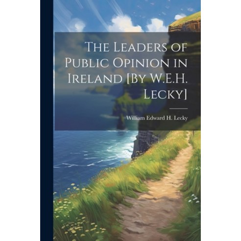 (영문도서) The Leaders of Public Opinion in Ireland [By W.E.H. Lecky] Paperback, Legare Street Press, English, 9781022659384