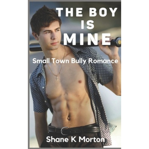 (영문도서) The Boy Is Mine: Small Town Bully Romance Paperback, Independently Published, English, 9798444025024