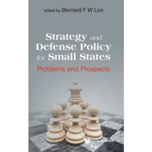 (영문도서) Strategy and Defence Policy for Small States: Problems and Prospects Hardcover, World Scientific Publishing..., English, 9789811244285