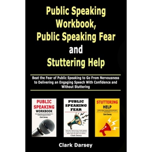(영문도서) Public Speaking Workbook Public Speaking Fear and Stuttering Help: Beat the Fear of Public S... Paperback, Independently Published, English, 9781652043744