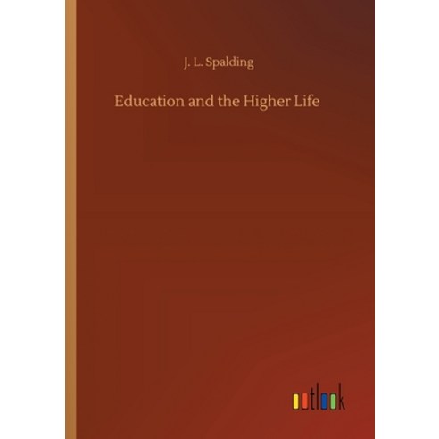 Education and the Higher Life Paperback, Outlook Verlag
