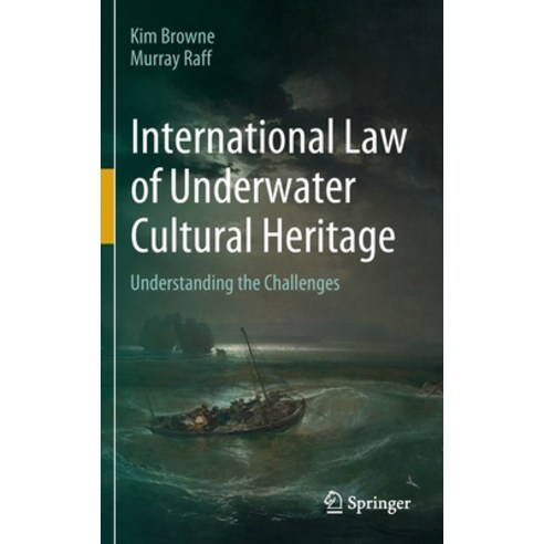 (영문도서) International Law of Underwater Cultural Heritage: Understanding the Challenges Hardcover, Springer, English, 9783031105678