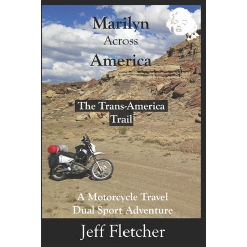 Marilyn Across America: The Trans-America Trail Paperback, Independently Published