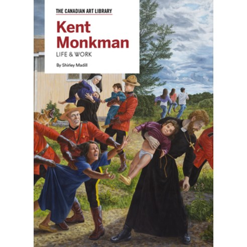 (영문도서) Kent Monkman: Life & Work Hardcover, Canadian Art Library, English, 9781487102753