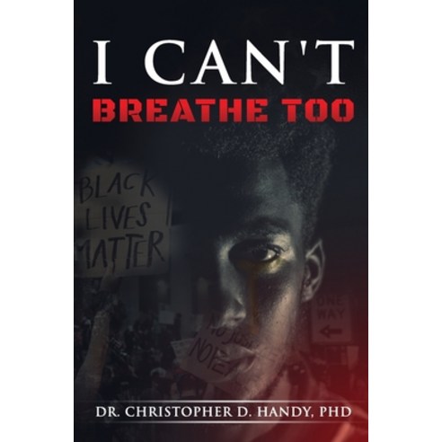I Can''t Breathe Too Paperback, Independently Published, English, 9798694089678