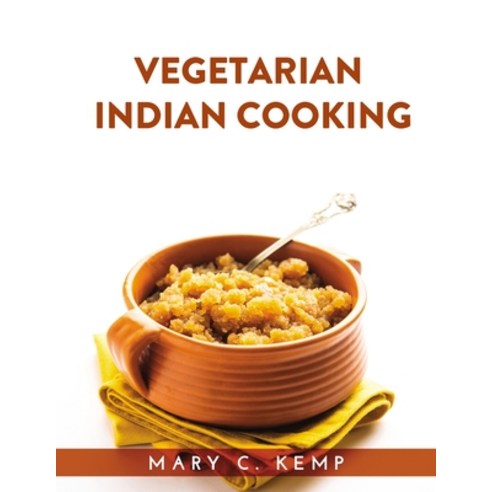 (영문도서) Vegetarian Indian Cookbook Paperback, Mary C. Kemp, English, 9781915032355