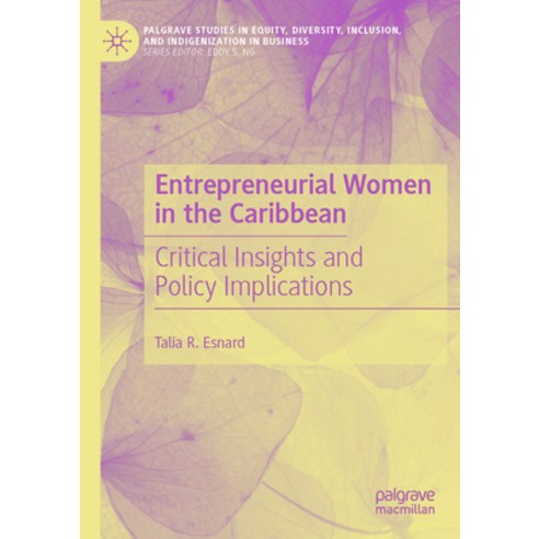 (영문도서) Entrepreneurial Women in the Caribbean: Critical Insights and Policy Implications Paperback, Palgrave MacMillan, English, 9783031047541
