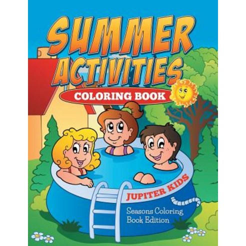 Summer Activities Coloring Book: Seasons Coloring Book Edition Paperback, Jupiter Kids, English, 9781682600276