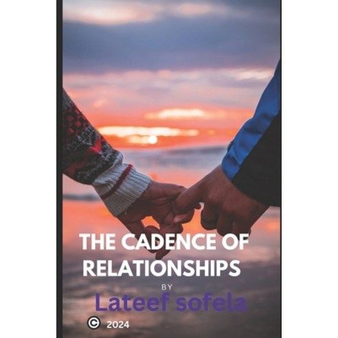 (영문도서) The Cadence of Relationships Paperback, Independently Published, English, 9798325437731