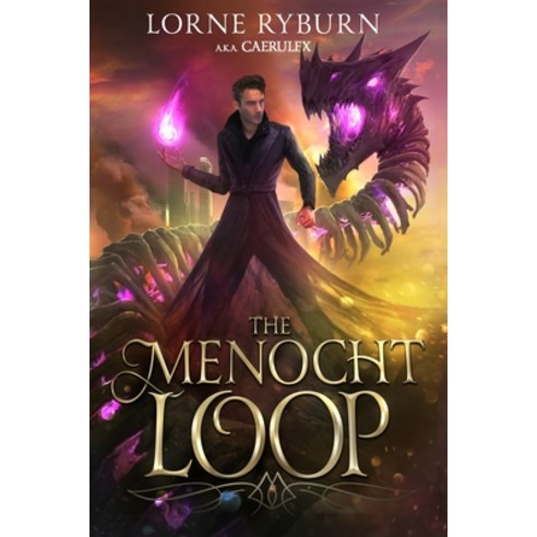 (영문도서) The Menocht Loop: A Necromancer Time Loop Epic Paperback, Timeless Wind Publishing LLC, English, 9781956021011