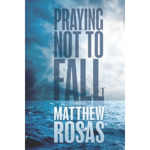 (영문도서) Praying Not to Fall: A Novella Paperback, Independently Published, English, 9798540382694