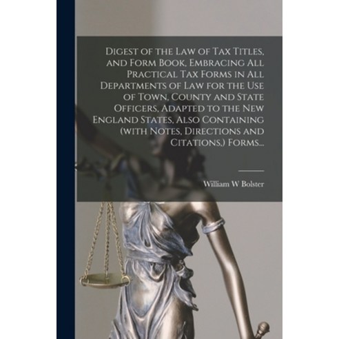 (영문도서) Digest of the Law of Tax Titles and Form Book Embracing All Practical Tax Forms in All Depa... Paperback, Legare Street Press, English, 9781015166493