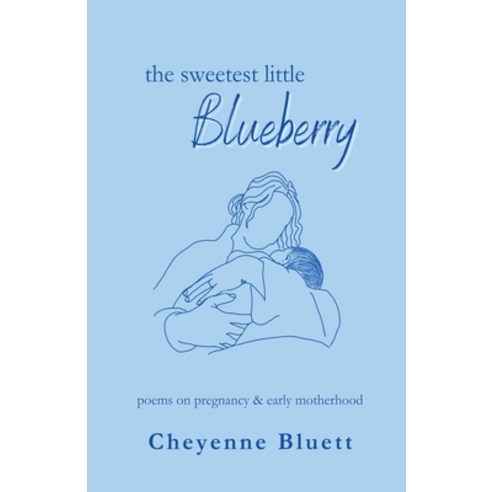 (영문도서) The Sweetest Little Blueberry Paperback, Cheyenne Bluett, English, 9781735864938