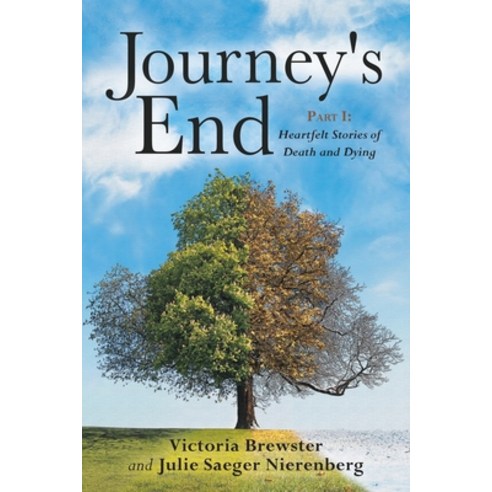 (영문도서) Journey''s End: Part 1 Heartfelt Stories of Death and Dying Paperback, Stratton Press, English, 9781648955884