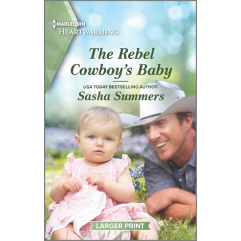(영문도서) The Rebel Cowboy''s Baby: A Clean Romance Mass Market Paperbound, Harlequin Heartwarming Larg..., English, 9781335426413
