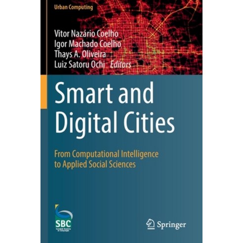 Smart and Digital Cities: From Computational Intelligence to Applied Social Sciences Paperback, Springer, English, 9783030122577