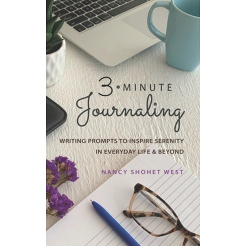 3-Minute Journaling: Writing Prompts to Inspire Serenity in Everyday Life and Beyond Paperback, Independently Published, English, 9798562021564